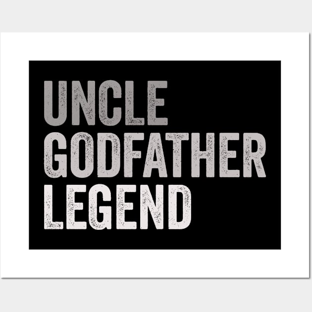 Uncle Godfather Legend - Favorite Uncle Wall Art by Eyes4